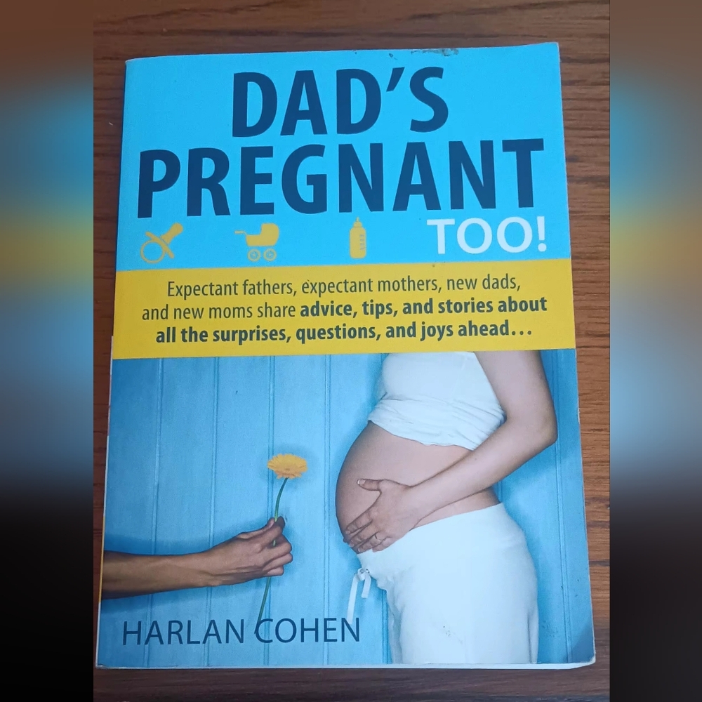 Dad's Pregnant Too! by - Harlen Cohen